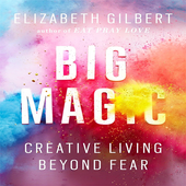 Big Magic by Elizabet Gilberth 6.0