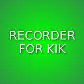 Recorder for Kik 1.1.0